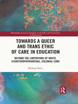cover image of Towards a Queer and Trans Ethic of Care in Education